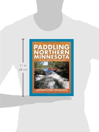 Paddling Northern Minnesota: 86 Great Trips by Canoe and Kayak (Trails Books Guide)
