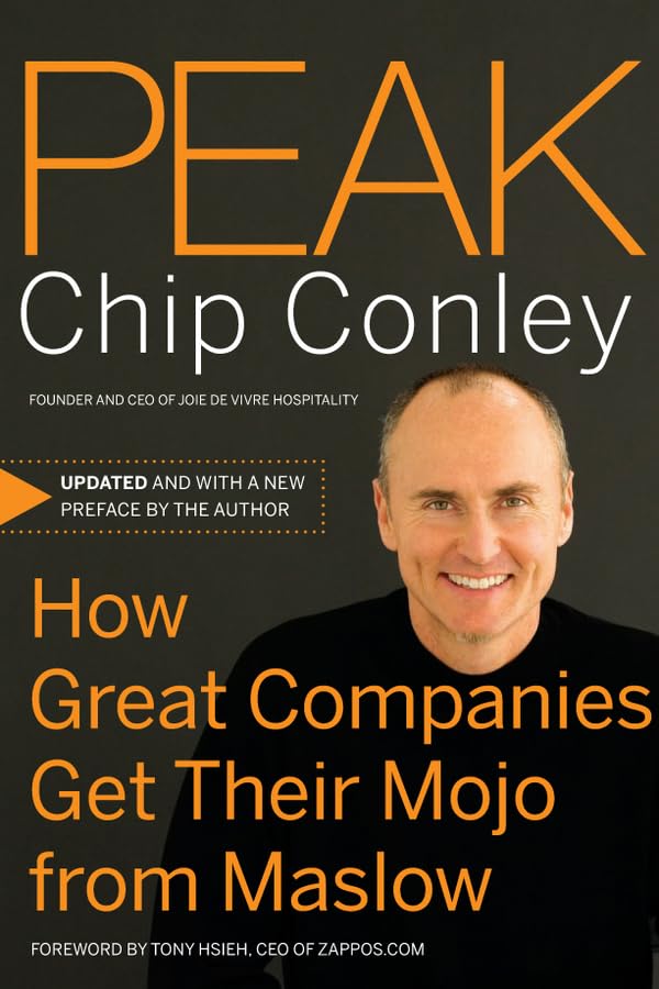 Peak: How Great Companies Get Their Mojo from Maslow Conley, Chip