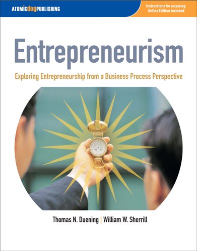 Entrepreneurism: Exploring Entrepreneurship from a Business Process Perspective Duening, Thomas N. and Sherrill, William