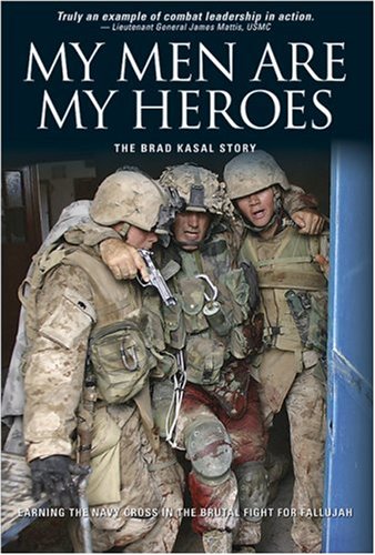 My Men Are My Heroes: The Brad Kasal Story