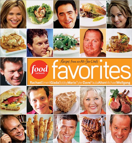 Food Network Favorites: Recipes from Our All-StarChefs Food Network Kitchens