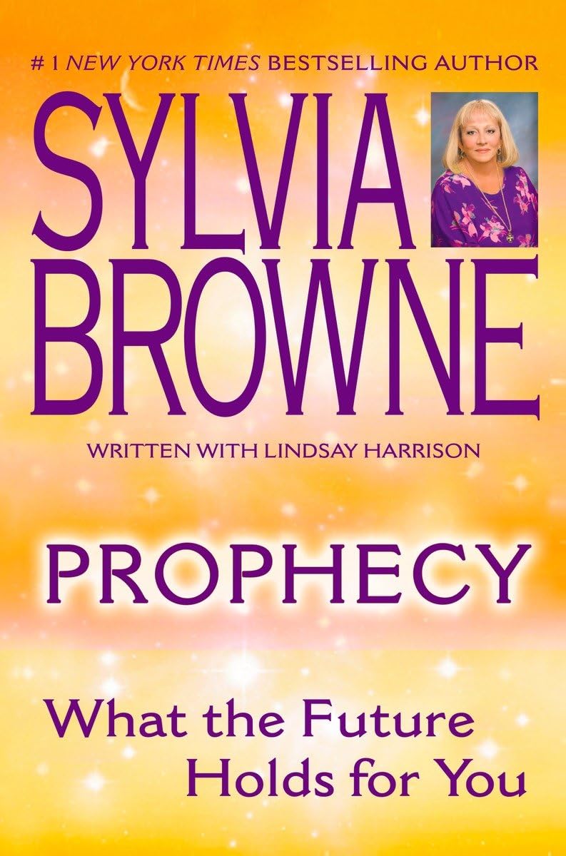 Prophecy : What the Future Holds For You Browne, Sylvia and Harrison, Lindsay
