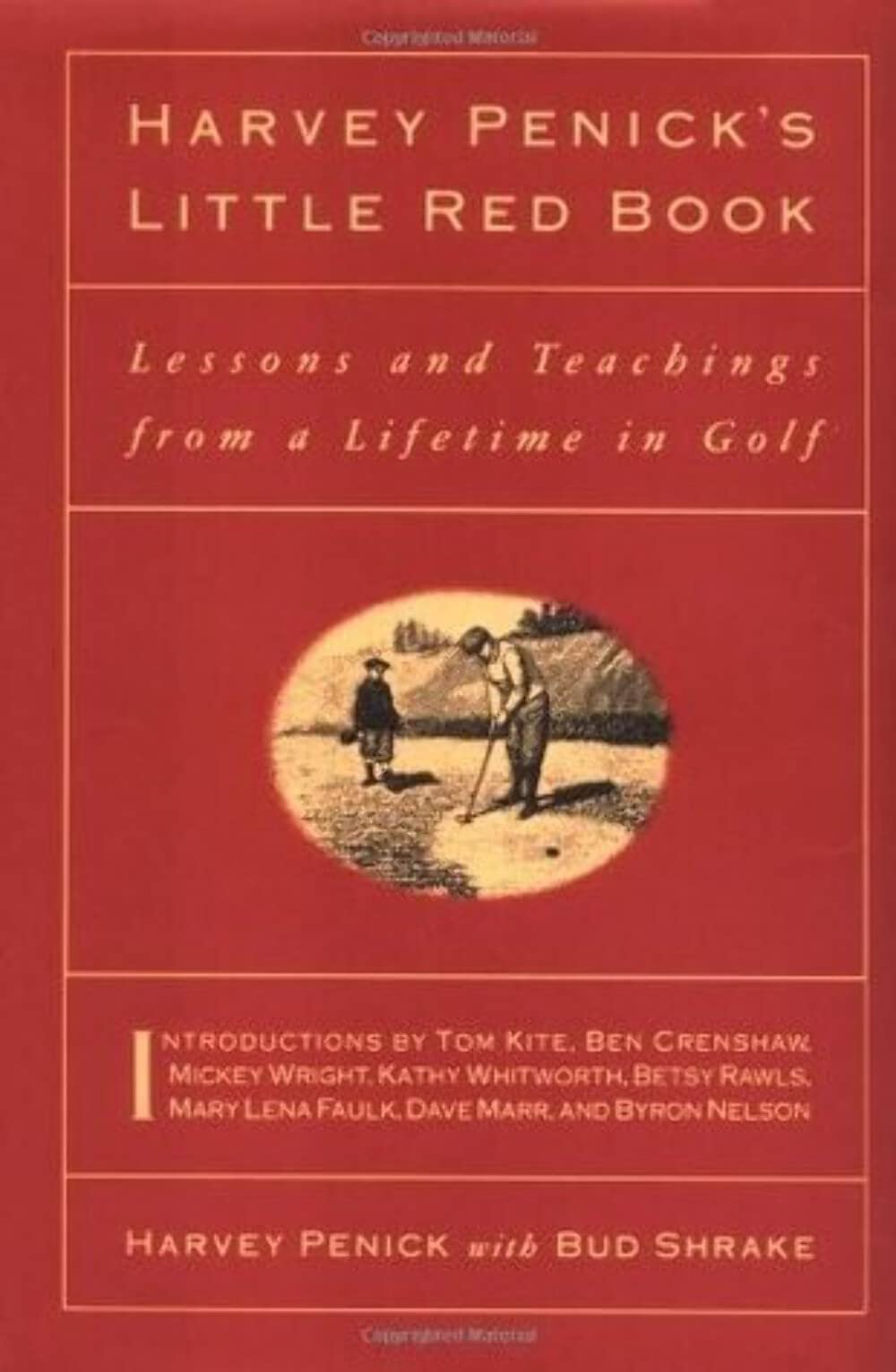 Harvey Penick's Little Red Book: Lessons And Teachings From A Lifetime In Golf Penick, Harvey