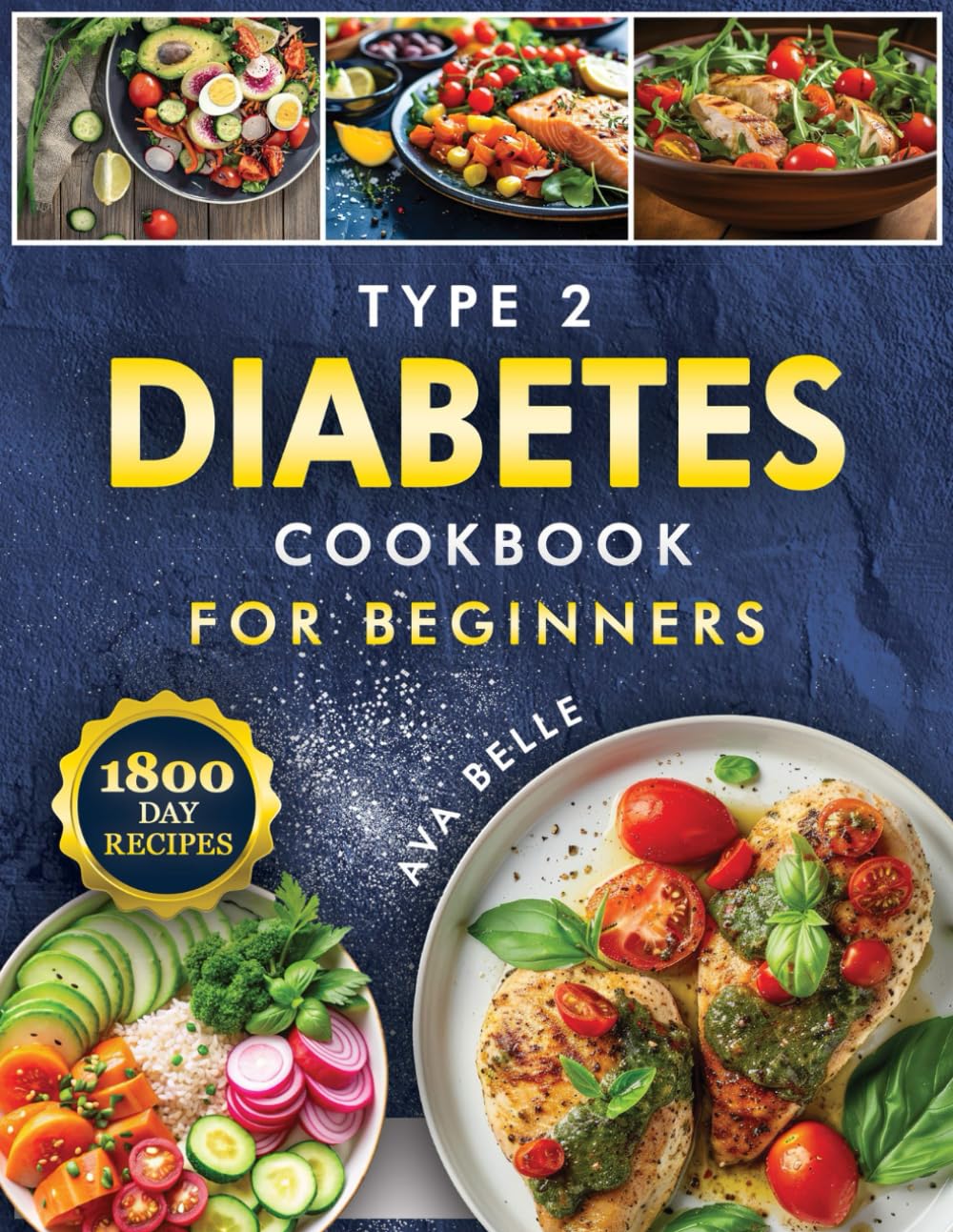 Type 2 Diabetes Cookbook for Beginners: 1800 Days of Simple, Tasty, and Nutrient-Rich Recipes - Comes with a Detailed 30-Day Meal Plan