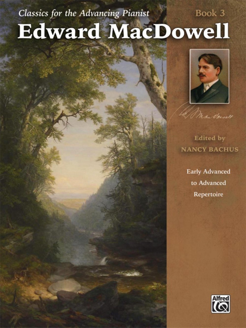 Classics for the Advancing Pianist -- Edward MacDowell, Bk 3: Early Advanced to Advanced Repertoire (Classics for the Advancing Pianist, Bk 3)