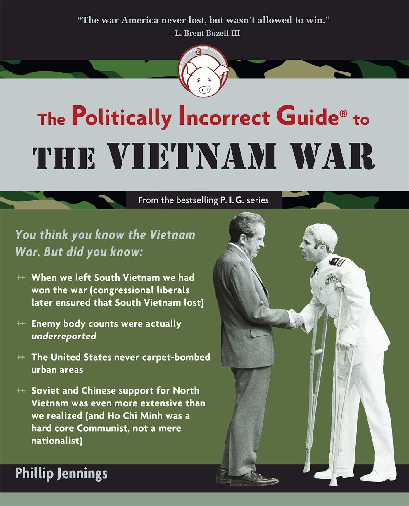 The Politically Incorrect Guide to the Vietnam War (The Politically Incorrect Guides)