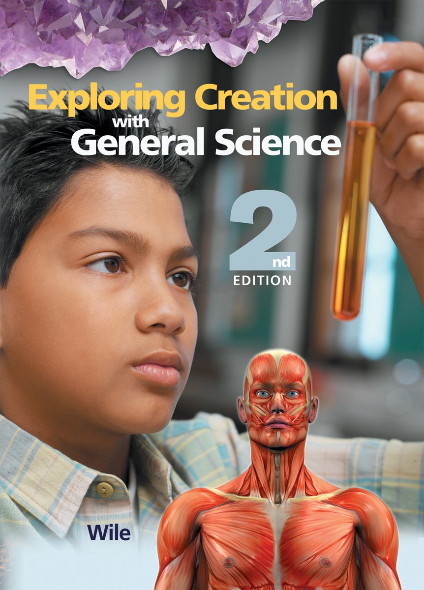 Exploring Creation with General Science, 2nd Edition Dr. Jay L. Wile