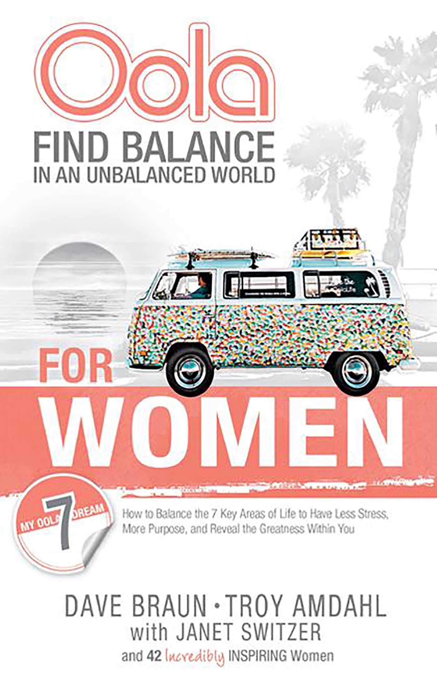 Oola for Women: Find Balance in an Unbalanced World-How to Balance the 7 Key Areas of Life Amdahl DC, Troy and Braun D.C., Dave