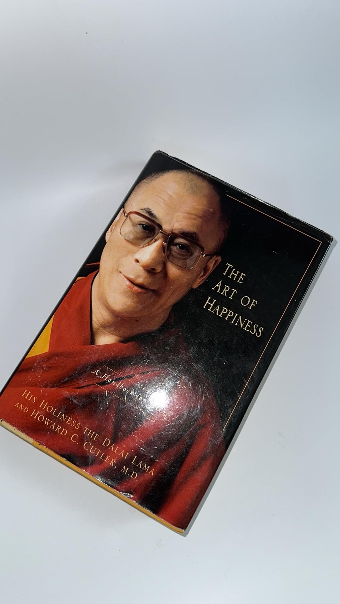 The Art of Happiness: A Handbook for Living Dalai Lama and Howard C. Cutler