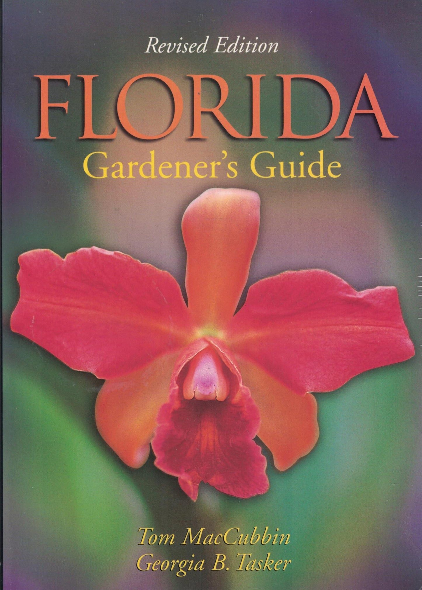 Florida Gardener's Guide, 2nd Edition Tasker, Georgia and MacCubbin, Tom