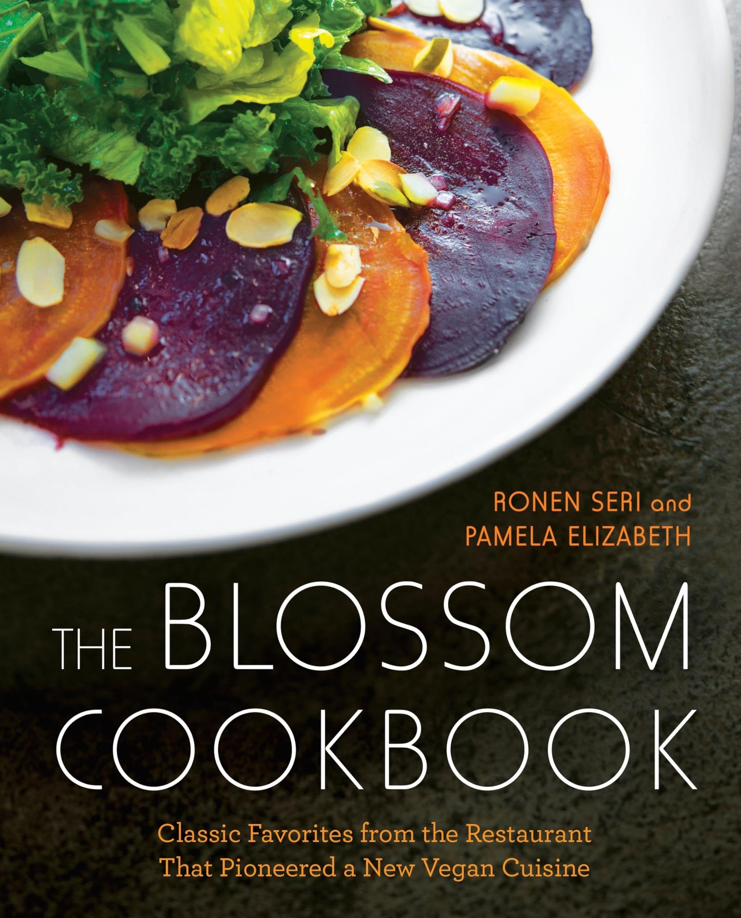 The Blossom Cookbook: Classic Favorites from the Restaurant That Pioneered a New