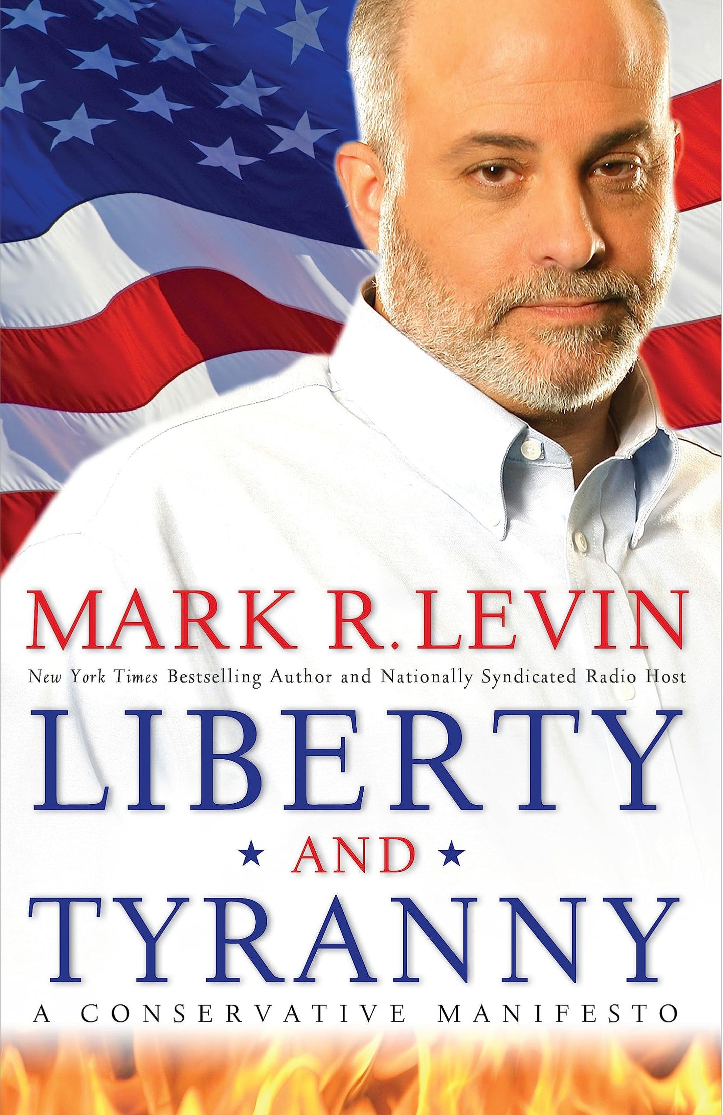 Liberty and Tyranny: A Conservative Manifesto Levin, Mark R.