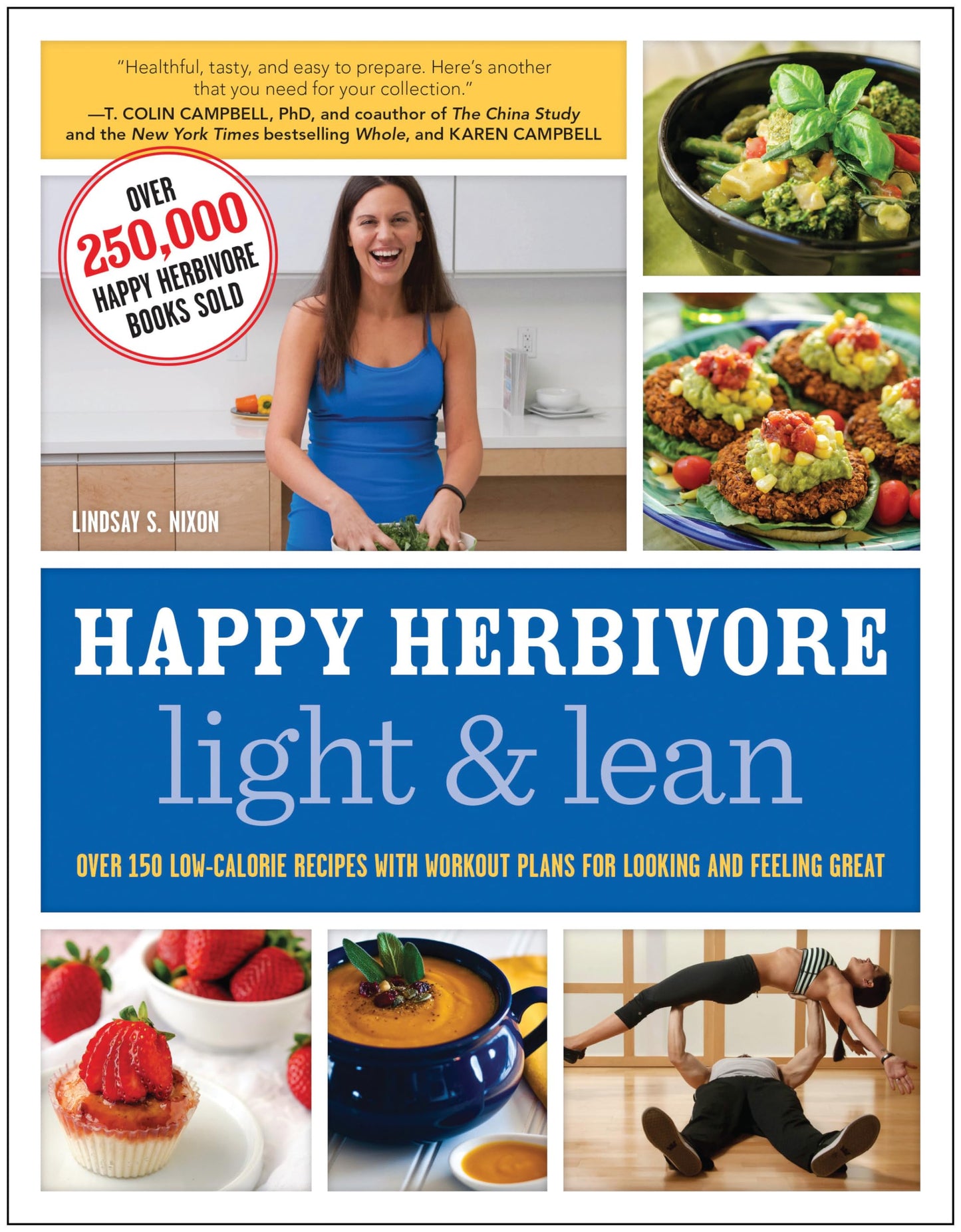 Happy Herbivore Light & Lean: Over 150 Low-Calorie Recipes with Workout Plans for Looking and Feeling Great Nixon, Lindsay S.