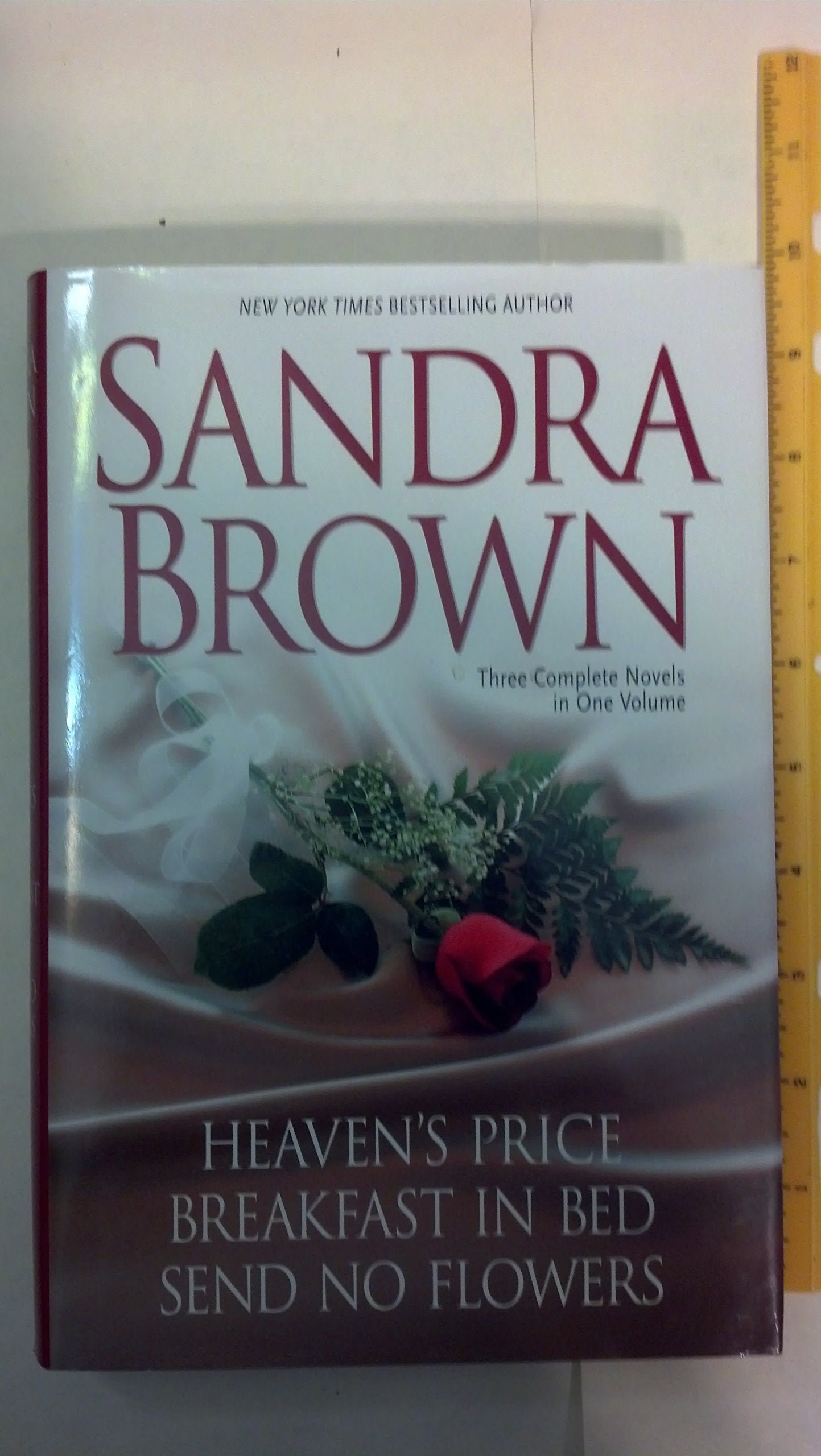 Sandra Brown: Three Complete Novels in One Volume: Heaven's Price, Breakfast in Bed, Send No Flowers