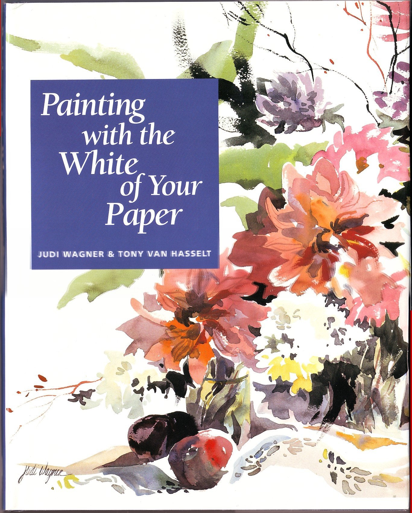 Painting With the White of Your Paper Wagner, Judi and Van Hasselt, Tony