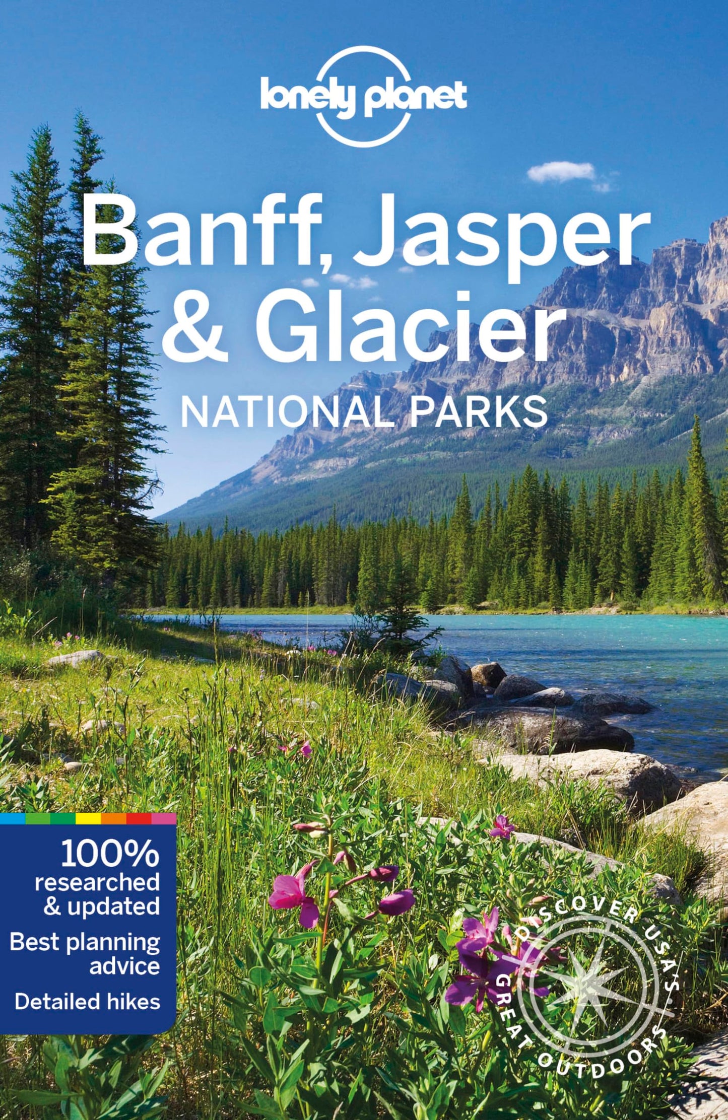 Lonely Planet Banff, Jasper and Glacier National Parks (National Parks Guide)