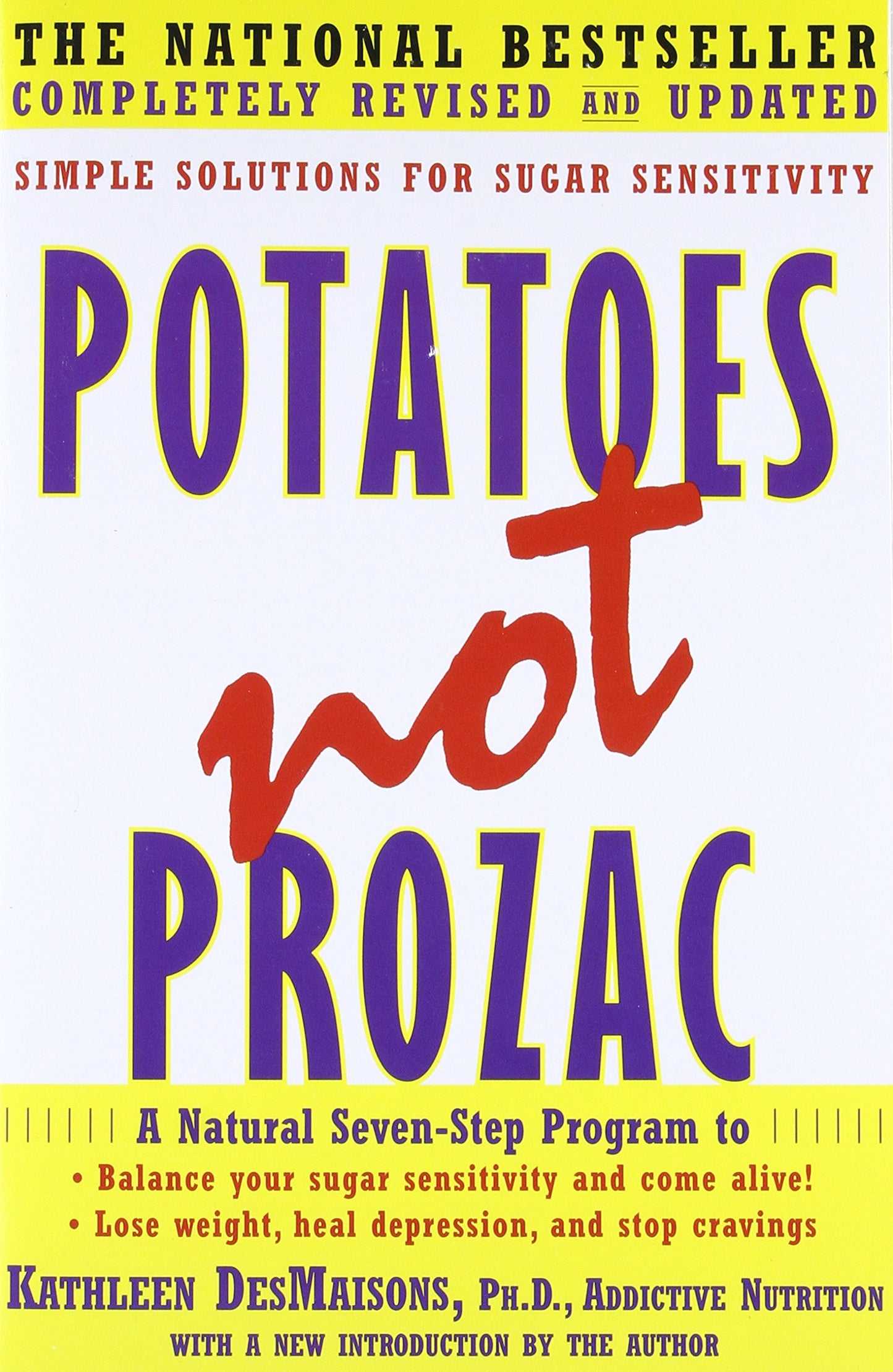 Potatoes Not Prozac: Solutions for Sugar Sensitivity DesMaisons Ph.D., Kathleen