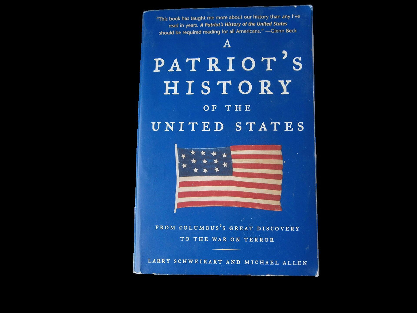 A Patriot's History of the United States: Columbus's Great Discovery to War on Terror