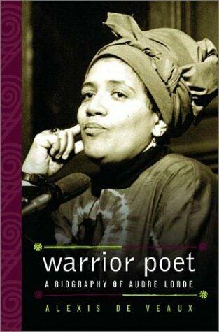 Warrior Poet: A Biography of Audre Lorde ; Alexis De Veaux