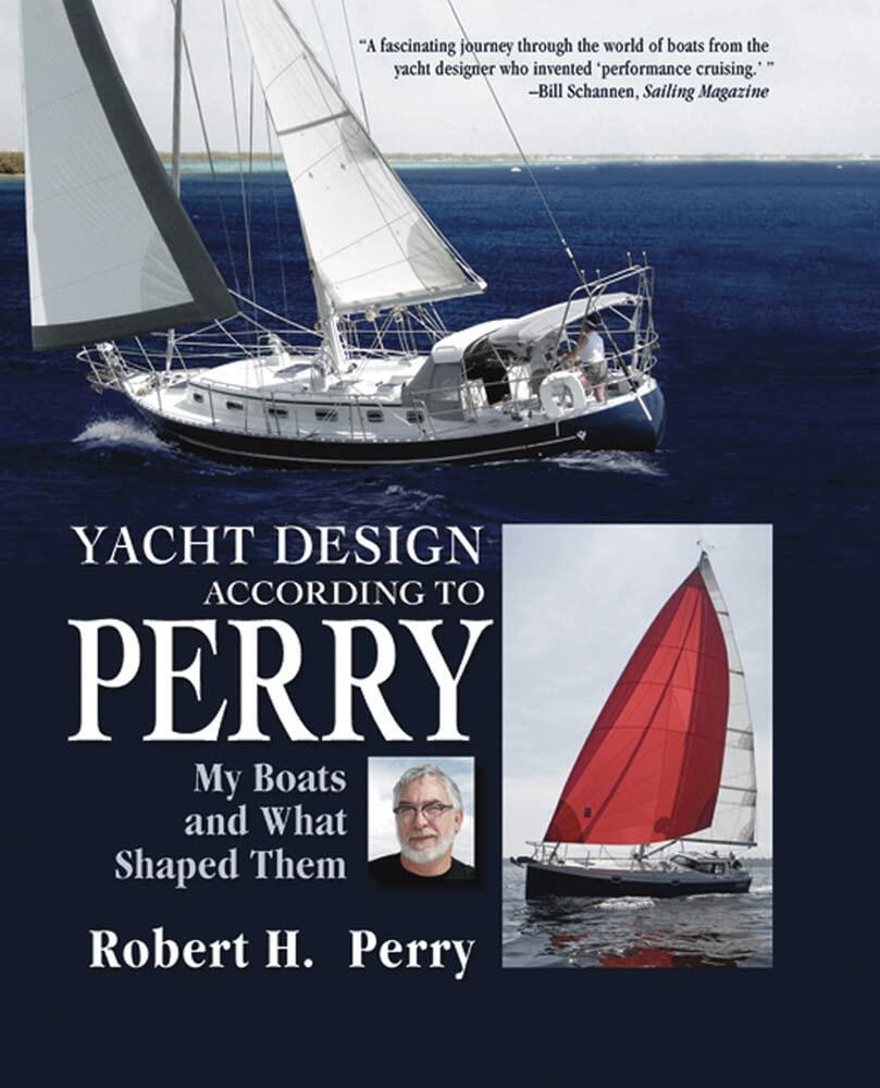 Yacht Design According to Perry: My Boats and What Shaped Them Perry, Robert H.