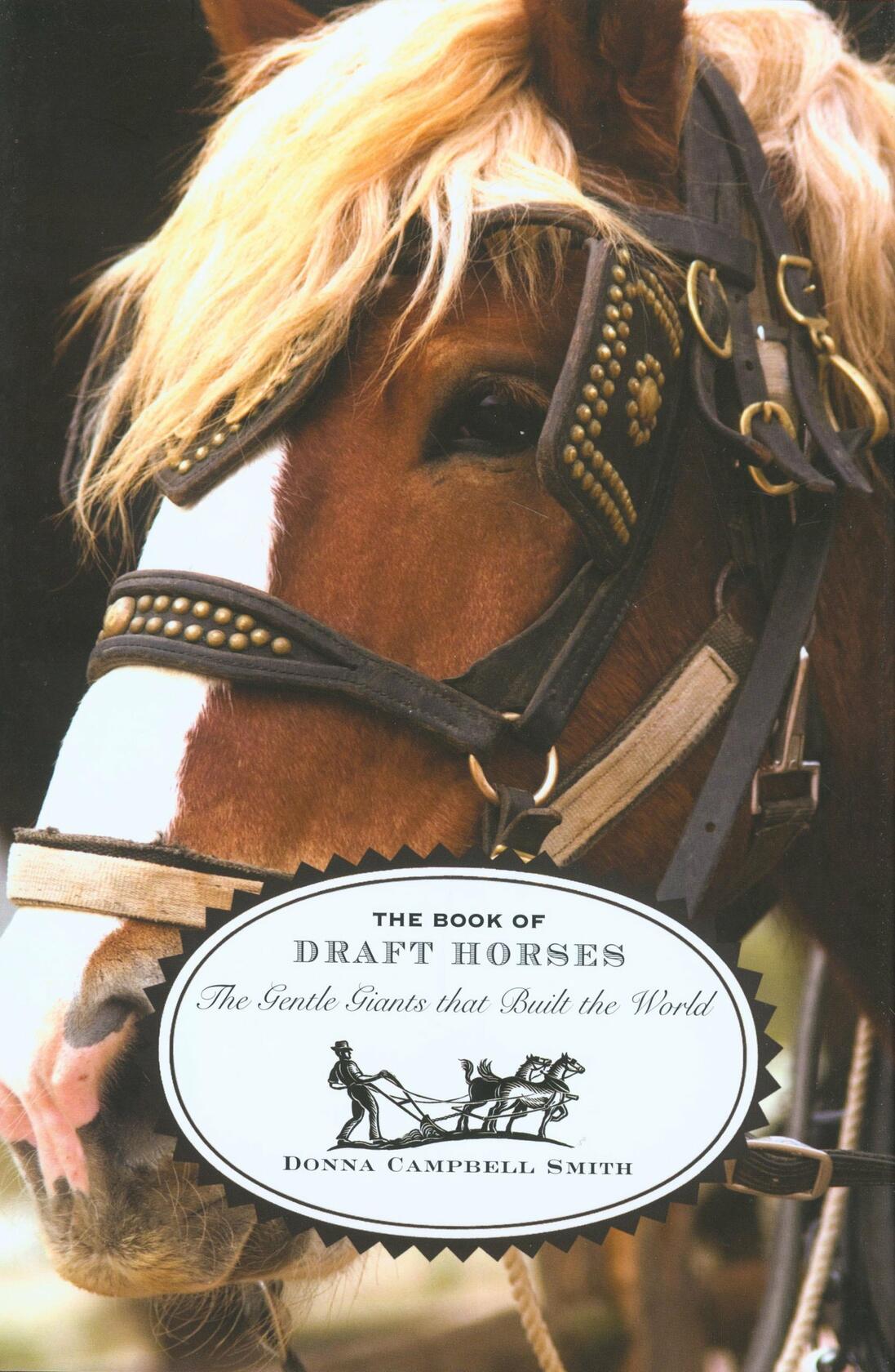 Book of Draft Horses: The Gentle Giants That Built The World