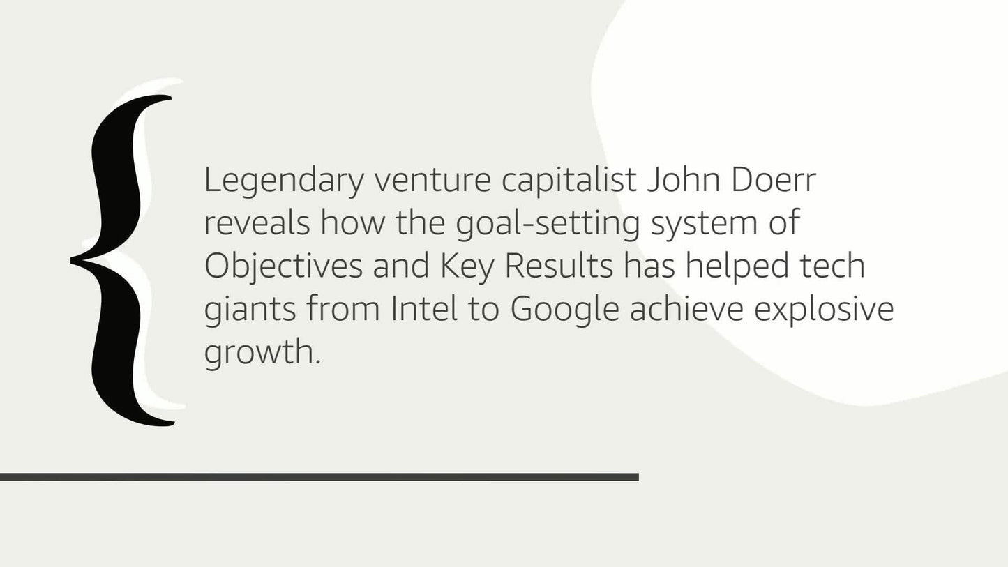 Measure What Matters: How Google, Bono, Gates Foundation Rock the World with OKRs