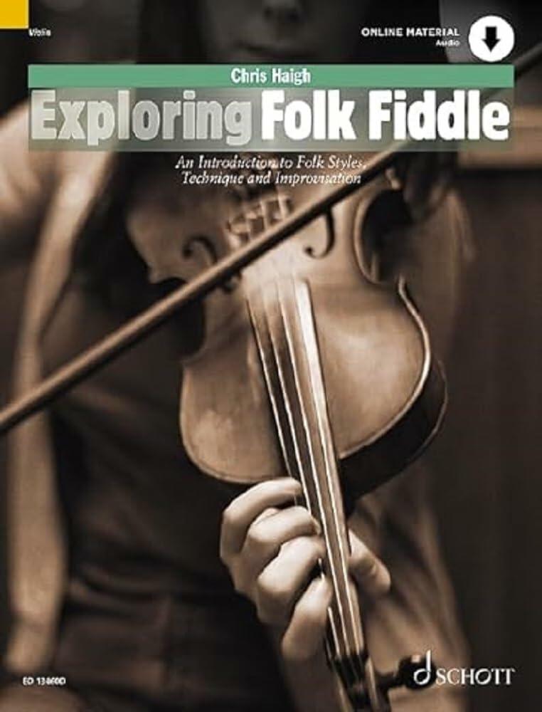 Exploring Folk Fiddle an Introduction to Folk Styles, Technique and