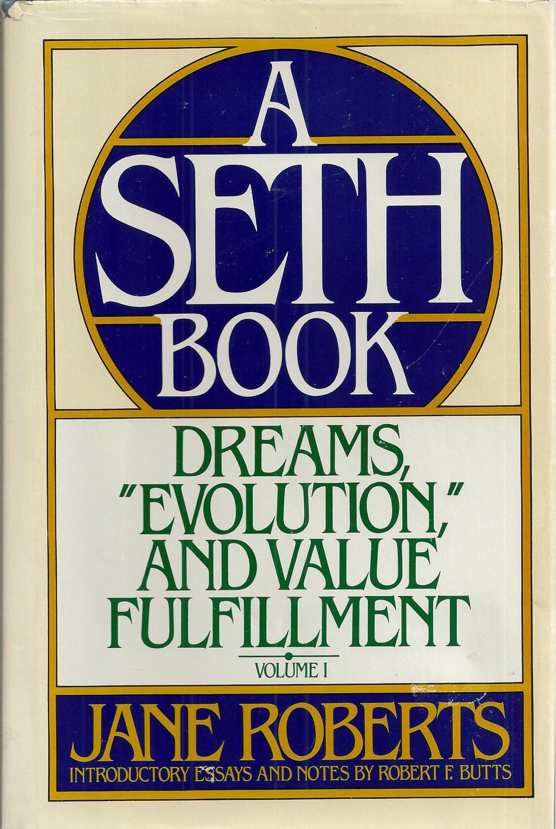 Dreams, "Evolution," and Value Fulfillment, Vol. 1: A Seth Book