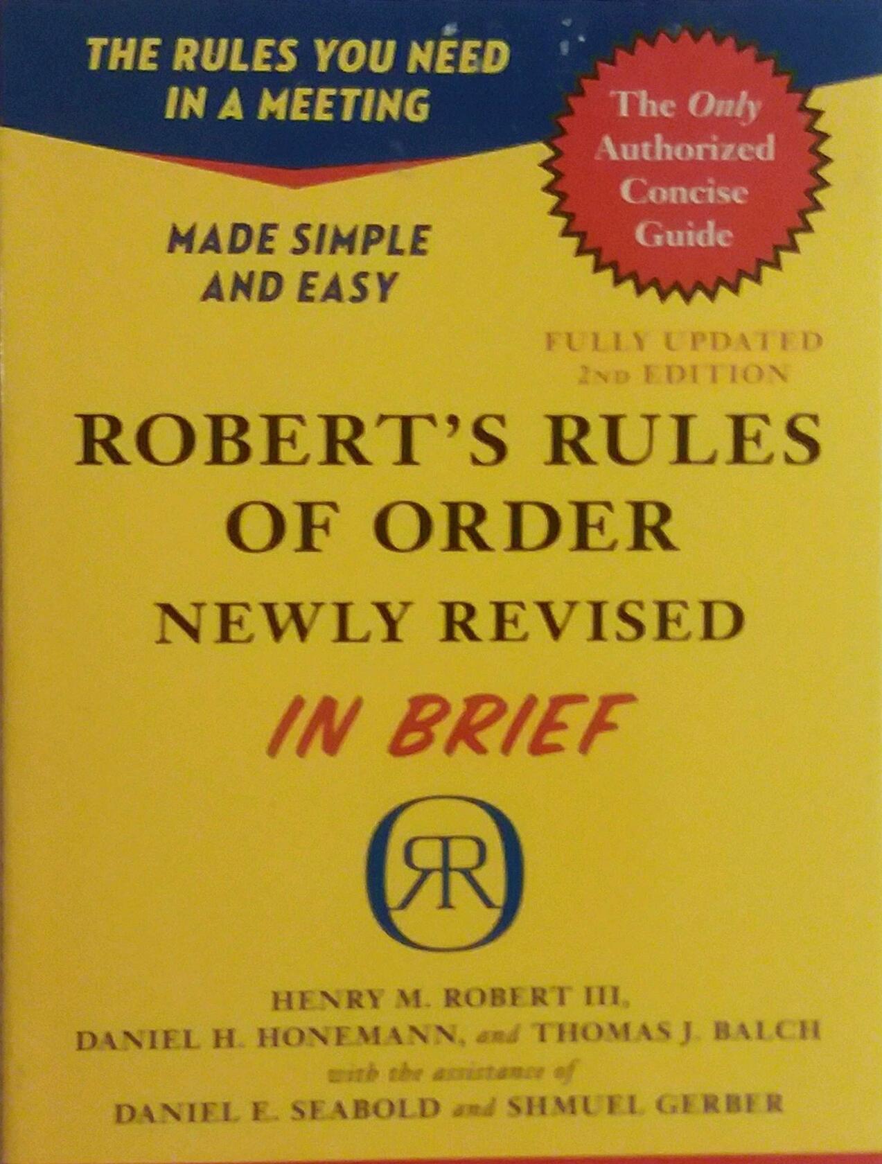 Robert's Rules of Order Newly Revised In Brief, 2nd edition (Roberts Rules of Order in Brief) Robert III, Henry M.; Honemann, Daniel H; Balch, Thomas J; Seabold, Daniel E. and Gerber, Shmuel