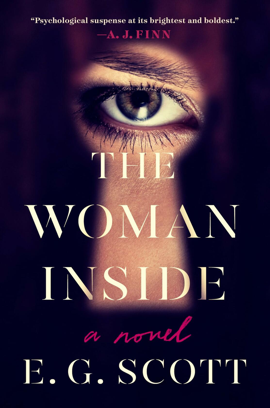 The Woman Inside: A Novel Scott, E. G.