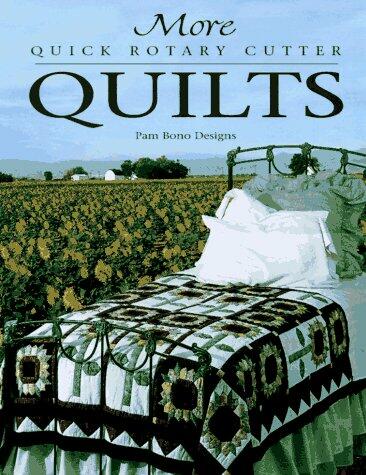 More Quick Rotary Cutter Quilts ; Bono, Pam