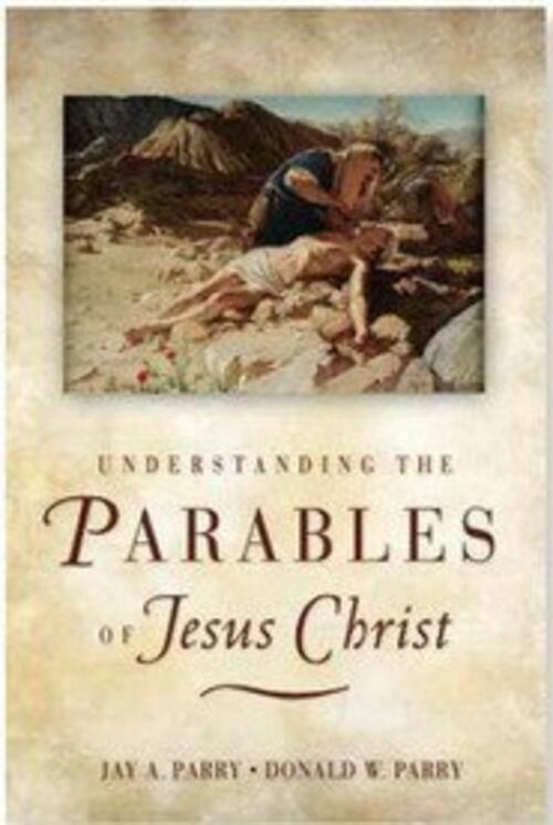 Understanding the Parables of Jesus Christ