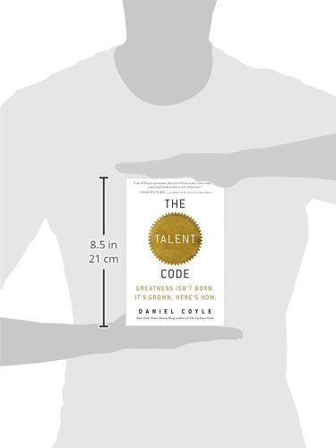 The Talent Code: Greatness Isn't Born. It's Grown. Here's How.