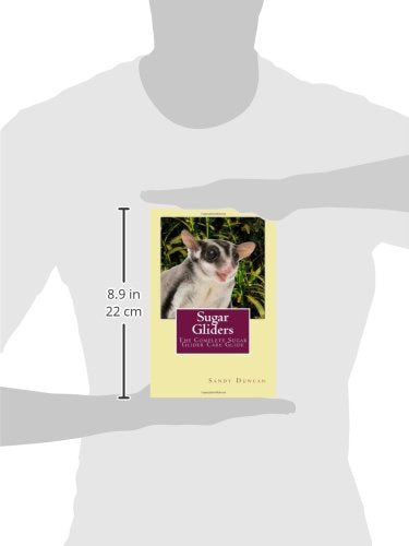 Sugar Gliders: The Complete Sugar Glider Care Guide