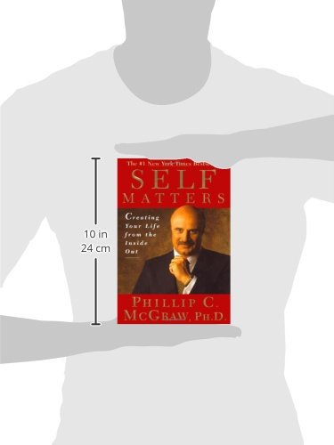 Self Matters: Creating Your Life from the Inside Out