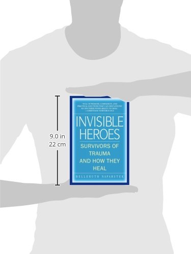 Invisible Heroes: Survivors of Trauma and How They Heal