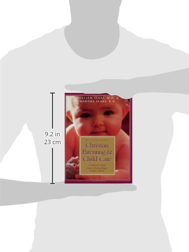 The Complete Book of Christian Parenting and Child Care: A Medical and Moral Guide to Raising Happy Healthy Children