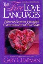 Five Love Languages How to Express Heartfelt Commitment to Your Mate