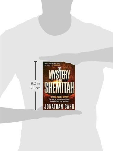 The Mystery of the Shemitah: The 3,000-Year-Old Mystery That Holds the Secret of America's Future, the World's Future, and Your Future!