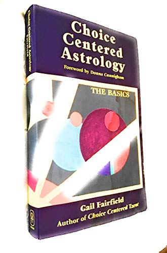 Choice Centered Astrology: The Basics