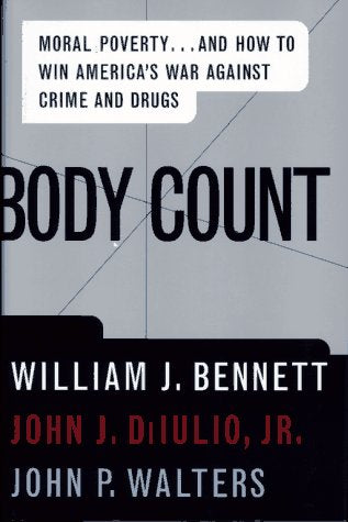 BODY COUNT: Moral Poverty...And How to Win America's War Against Crime and Drugs