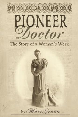 Pioneer Doctor: The Story Of A Woman's Work