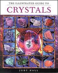 Illustrated Guide to Crystals by Judy Hall