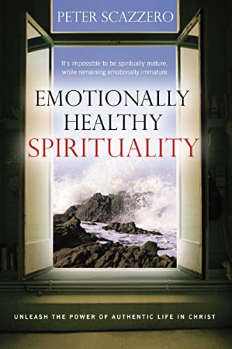 Emotionally Healthy Spirituality: Unleash a Revolution in Your Life in Christ