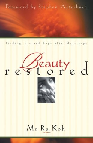 Beauty Restored: Finding Life and Hope after Date Rape
