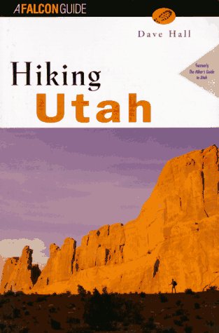 Hiking Utah (Falcon Guide)