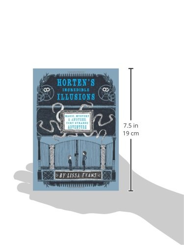 Horten's Incredible Illusions: Magic, Mystery & Another Very Strange Adventure (Horten's Miraculous Mechanisms)