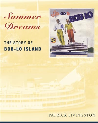 Summer Dreams: The Story of Bob-Lo Island (Great Lakes Books)