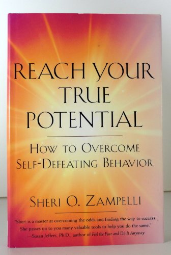 Reach Your True Potential: How to Overcome Self-Defeating Behavior