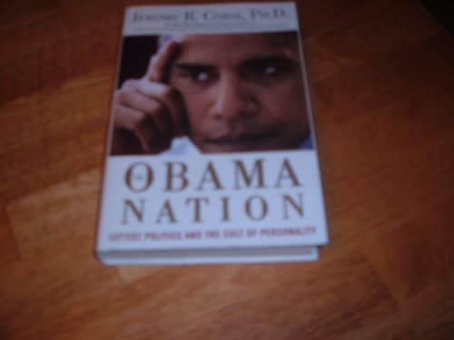The Obama Nation: Leftist Politics and the Cult of Personality